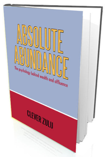 Absolute Abundance - The Psychology Behind Wealth and Affluence